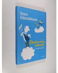 Kirjailijan Simo Hämäläinen uusi kirja Ikuisuuden ostaja ja muita kertomuksia (UUSI)