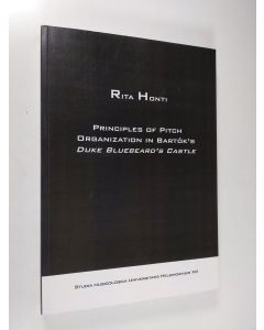 Kirjailijan Rita Honti käytetty kirja Principles of pitch organization in Bartók's Duke Bluebeard's Castle