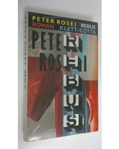 Kirjailijan Peter Rosei uusi kirja Rebus : Roman (UUSI)