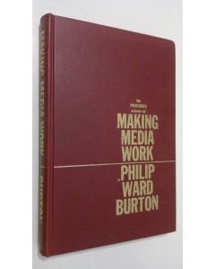 Kirjailijan Philip Ward Burton käytetty kirja The Profitable Science of Making Media Work