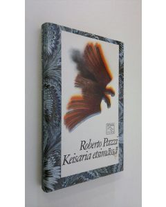 Kirjailijan Roberto Pazzi käytetty kirja Keisaria etsimässä