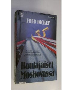 Kirjailijan Fred Dickey käytetty kirja Hautajaiset Moskovassa