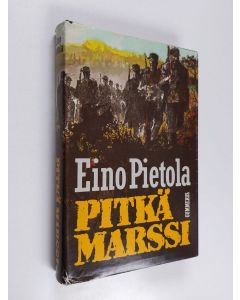 Kirjailijan Eino Pietola käytetty kirja Pitkä marssi : romaani