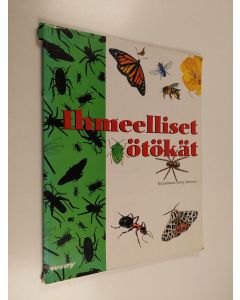 Kirjailijan Jinny Johnson käytetty kirja Ihmeelliset ötökät : Kurkistus hyönteisten kiehtovaan maailmaan
