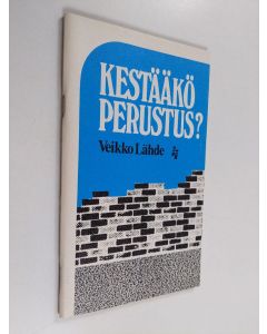 Kirjailijan Veikko Lähde käytetty teos Kestääkö perustus?