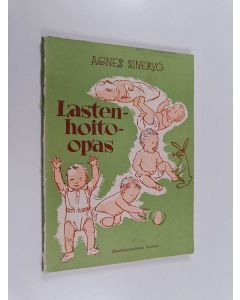 Kirjailijan Agnes Sinervo käytetty kirja Lastenhoito-opas