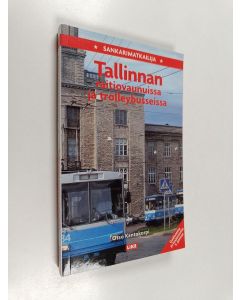 Kirjailijan Otso Kantokorpi käytetty kirja Sankarimatkailija Tallinnan raitiovaunuissa ja trolleybusseissa