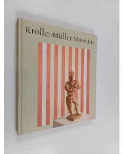 Kirjailijan Rijksmuseum Kröller-Müller käytetty kirja Kröller-Müller Museum : Dutch Museums