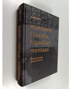 Kirjailijan Kimmo Sarje käytetty kirja Montaasin filosofia, filosofian montaasi = Philosophy of Montage, Montage of Philosophy