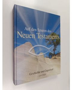 Kirjailijan Iris Hahner käytetty kirja Auf den Spuren des Neuen Testaments : Geschichte und Gegenwart