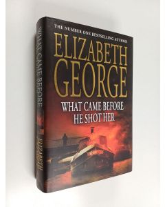 Kirjailijan Elizabeth George käytetty kirja What came before he shot her