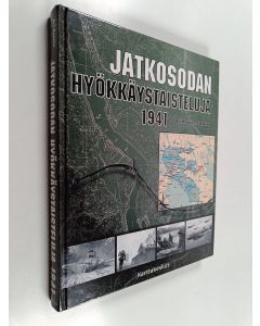 Kirjailijan Ari Raunio käytetty kirja Jatkosodan hyökkäystaisteluja 1941
