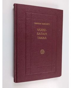 Kirjailijan Gunnar Suolahti käytetty kirja Vuosisatain takaa : kulttuurihistoriallisia kuvauksia 1500-1700 luvulta