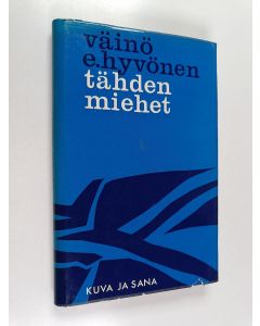 Kirjailijan Väinö Erland Hyvönen käytetty kirja Tähden miehet