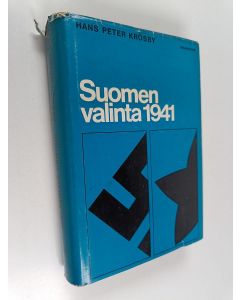 Kirjailijan Hans Peter Krosby käytetty kirja Suomen valinta 1941