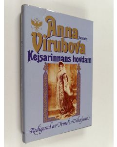 Kirjailijan Anna Virubova käytetty kirja Anna Virubova : kejsarinnans hovdam
