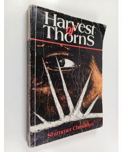 Kirjailijan Shimmer Chinodya käytetty kirja Harvest of Thorns