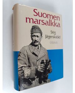Kirjailijan Stig Jägerskiöld käytetty kirja Suomen marsalkka : Gustaf Mannerheim 1941-1944