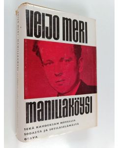 Kirjailijan Veijo Meri käytetty kirja Manillaköysi ja kahdeksan novellia sodasta ja sotilaselämästä
