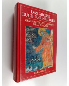 Kirjailijan Erna Melchers & Hans Melchers käytetty kirja Das grosse Buch der Heiligen - Geschichte und Legende im Jahreslauf