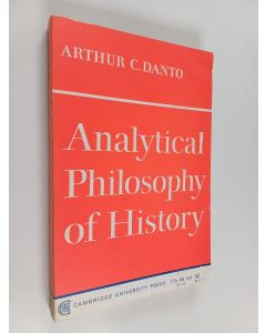 Kirjailijan Arthur C. Danto käytetty kirja Analytical philosophy of history