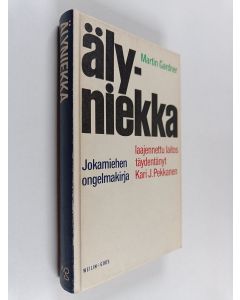 Kirjailijan Martin Gardner käytetty kirja Älyniekka : Jokamiehen ongelmakirja