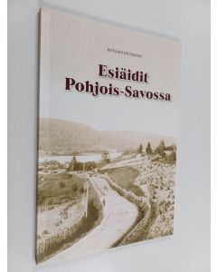 Kirjailijan Ritva Rouhunkoski käytetty kirja Esiäidit Pohjois-Savossa