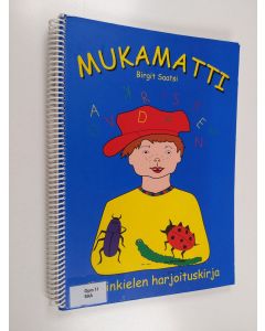 Kirjailijan Birgit Saatsi käytetty teos Mukamatti : äidinkielen työvihko eriytettyyn opetukseen : suuraakkoset