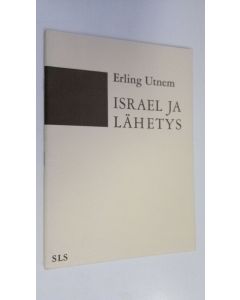 Kirjailijan Erling Utnem käytetty teos Israel ja lähetys : liitteenä Luterilaisen maailmanliiton neuvottelukokouksestaan Lögumklosterissa Tanskassa vuonna 1964 luterilaisille kirkoille lähettämä julkilausuma : kokouksen aiheena oli: Kirkko ja juutalainen 