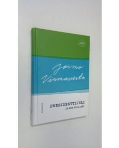 Kirjailijan Jarmo Virmavirta uusi kirja Presidenttipeli ja sen pelaajat : mielikuvia ja muistikuvia lähes 40 vuoden ajalta (UUSI)