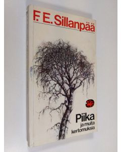 Kirjailijan F. E. Sillanpää käytetty kirja Piika ja muita kertomuksia