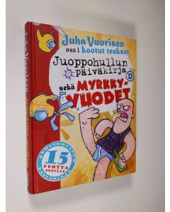 Kirjailijan Juha Vuorinen käytetty kirja Kootut teokset 1 : Juoppohullun päiväkirja ; Myrkky-vuodet