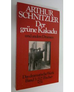 Kirjailijan Arthur Schnitzler käytetty kirja Der grune Kakadu und andere Dramen