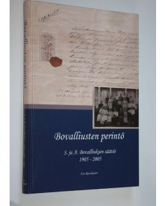 Kirjailijan Esa Ruuskanen käytetty kirja Bovalliusten perintö : S ja A Bovalliuksen säätiö 1905-2005