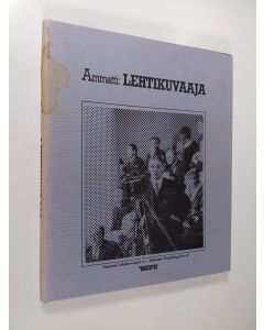 Kirjailijan Tutta Runeberg käytetty kirja Ammatti: lehtikuvaaja : välähdyksiä suomalaisen lehtikuvaajan työstä 1920-luvulta 1960-luvun lopulle
