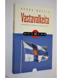 Kirjailijan Pekka Martin käytetty kirja Vastavalkeita vallitsevalle ulko-, turvallisuus- ja yhteiskuntapolitiikalle