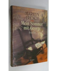 Kirjailijan Marilyn French käytetty kirja Mein Sommer mit George : Roman (UUSI)