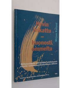 Kirjailijan Mirjam Kalland käytetty kirja Hyvin leikattu - huonosti ommeltu : erityisryhmien palveluihin kohdistuneet säästöt valtionosuusuudistuksen jälkeen
