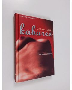 Kirjailijan Manuela Gretkowska käytetty kirja Metafyysinen kabaree