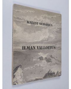 Kirjailijan Kalevi Seilonen käytetty kirja Ilman valloitus : runoja
