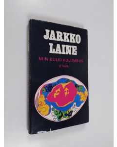 Kirjailijan Jarkko Laine käytetty kirja Niin kulki Kolumbus