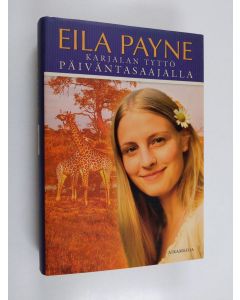 Kirjailijan Eila Payne käytetty kirja Karjalan tyttö päiväntasaajalla
