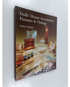 Kirjailijan Andrea Barham käytetty kirja Doll's house accessories, fixtures and fittings