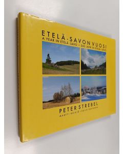 Kirjailijan Peter Strebel käytetty kirja Etelä-Savon vuosi = A year in Etelä-Savo = Das Jahr in Etelä-Savo