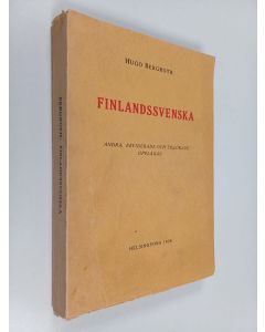 Kirjailijan Hugo Bergroth käytetty kirja Finlandssvenska : Handledning till undvikande av provinsialismer i tal och skrift