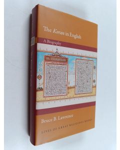 Kirjailijan Bruce B. Lawrence käytetty kirja The Koran in English : a biography