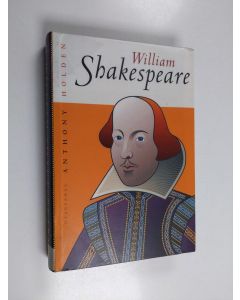 Kirjailijan Anthony Holden käytetty kirja William Shakespeare