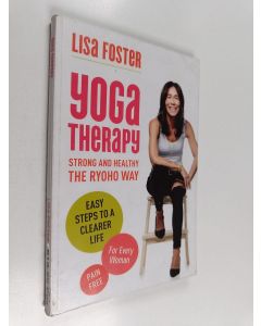 Kirjailijan Lisa Foster käytetty kirja Yoga therapy : Strong and healthy - the Ryoho way