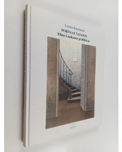 Kirjailijan Leena Rantanen käytetty kirja Portaat valoon : Elina Luukasen grafiikkaa