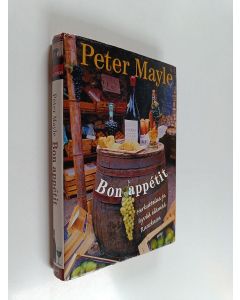 Kirjailijan Peter Mayle käytetty kirja Bon appetit : herkuttelua ja hyvää elämää Ranskassa